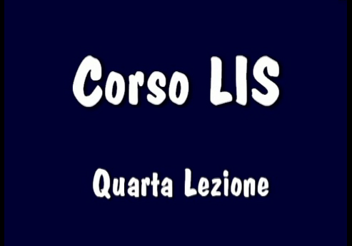 Corso LIS "1° e 2° livello" - 4° Lezione